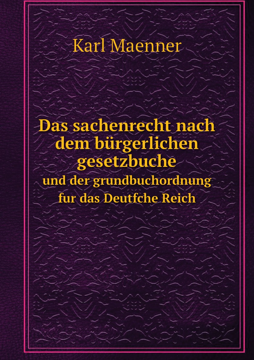 

Das sachenrecht nach dem burgerlichen gesetzbuche