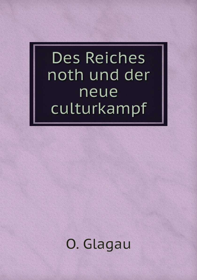 

Des Reiches noth und der neue culturkampf