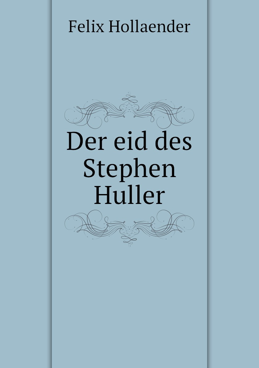 

Der eid des Stephen Huller