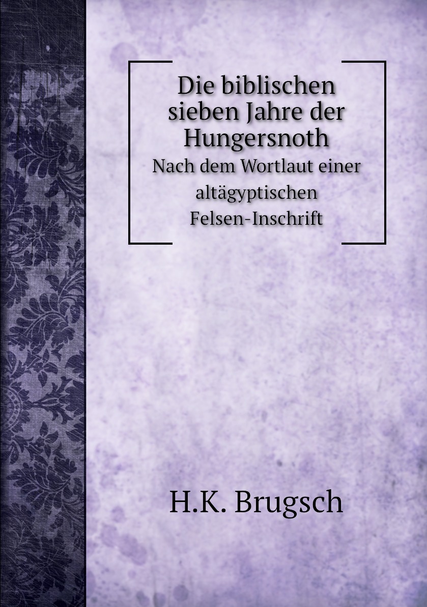 

Die biblischen sieben Jahre der Hungersnoth