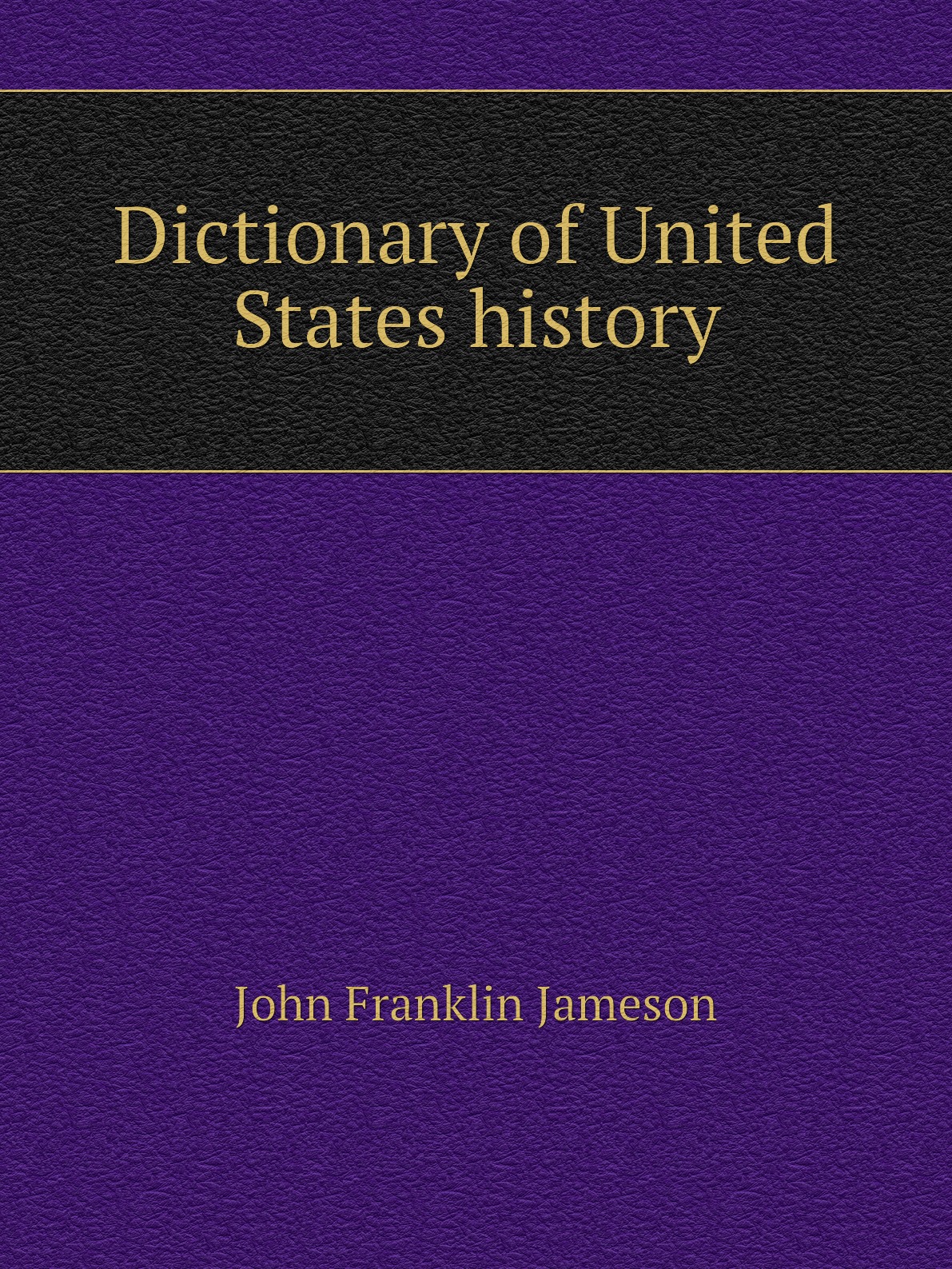 

Dictionary of United States history