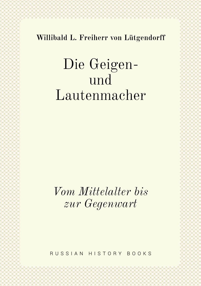 

Die Geigen- und Lautenmacher
