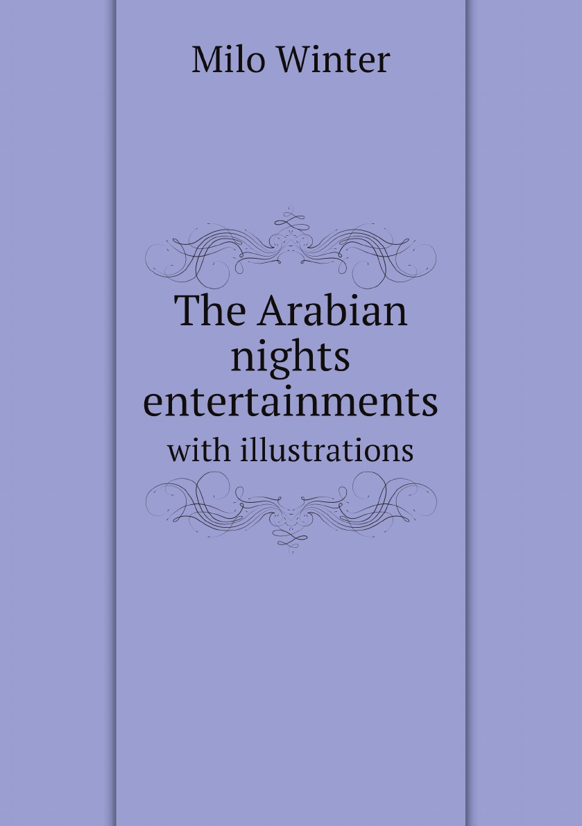 

The Arabian nights entertainments; with illustrations