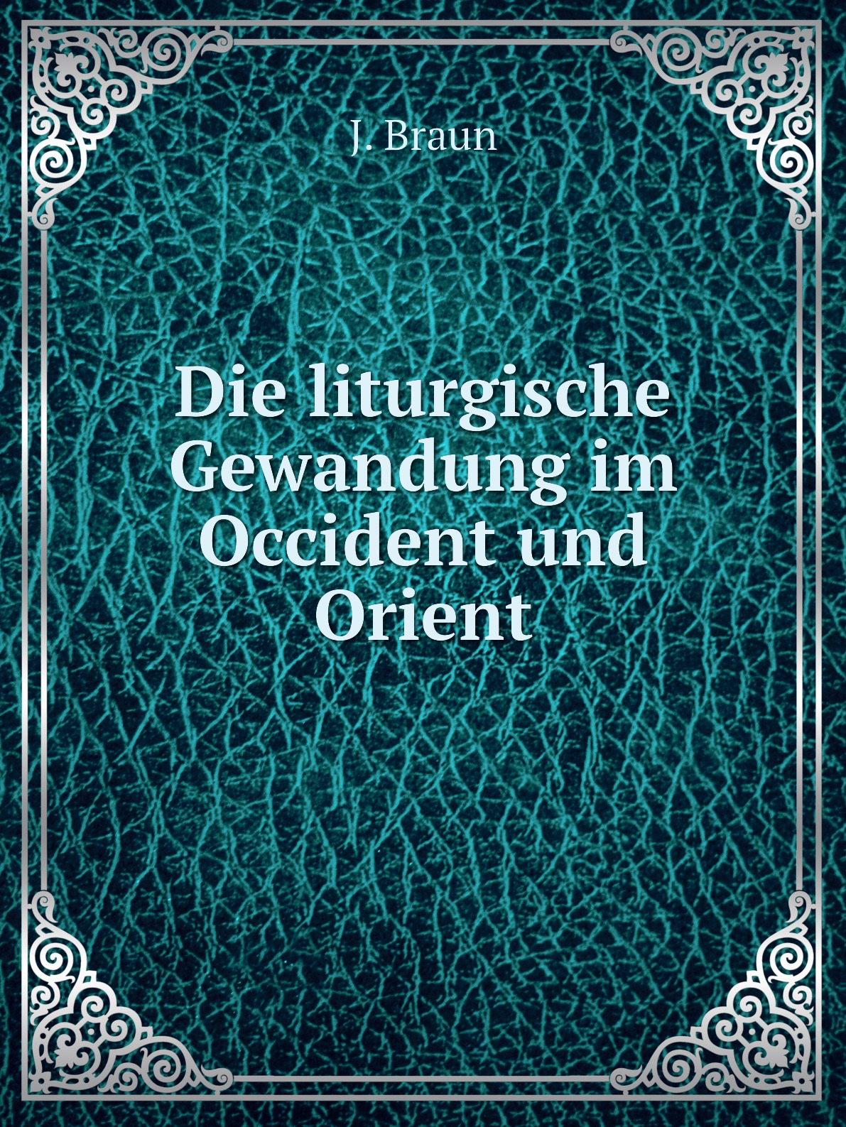 

Die liturgische Gewandung im Occident und Orient