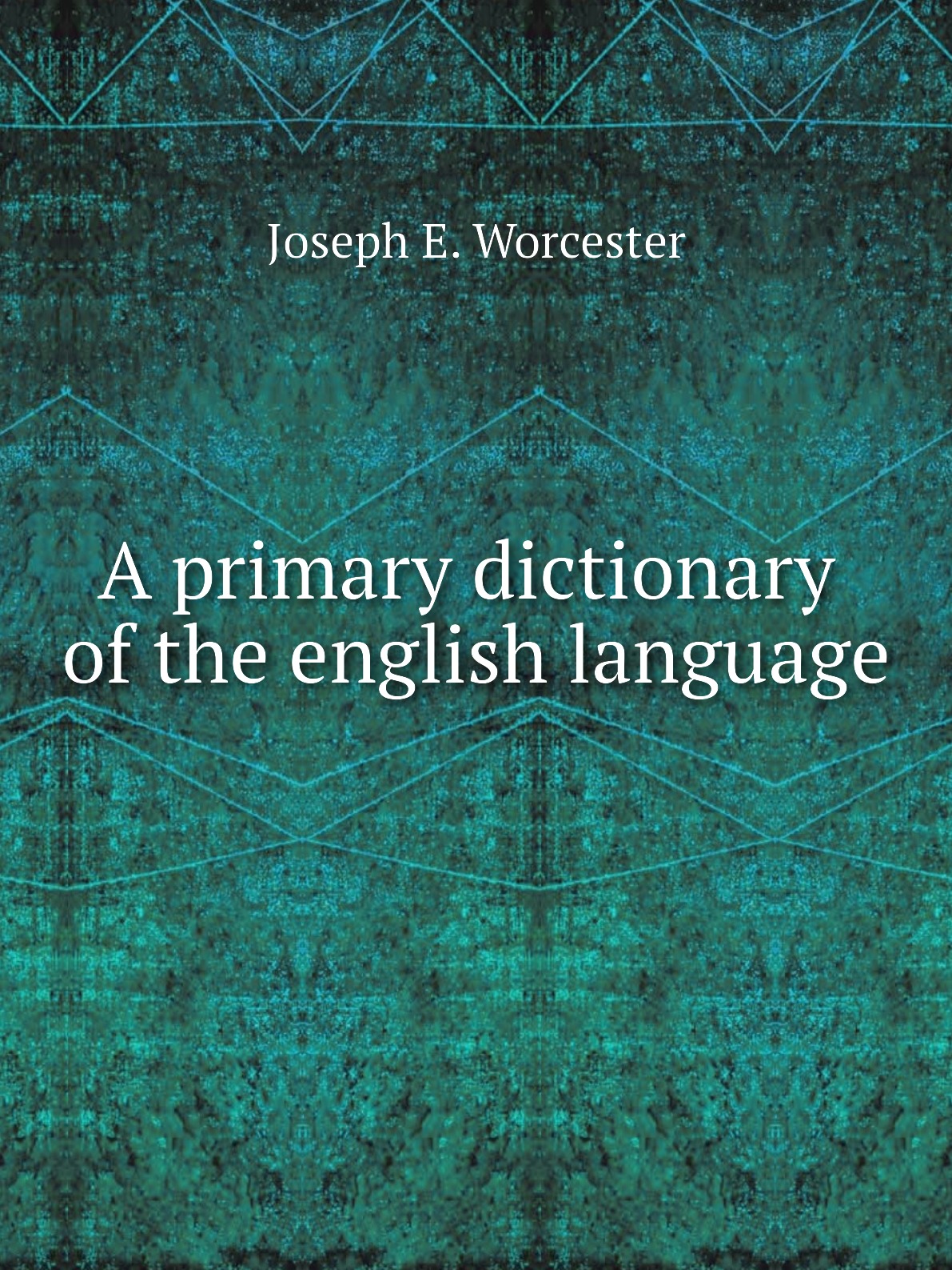 

A primary dictionary of the english language