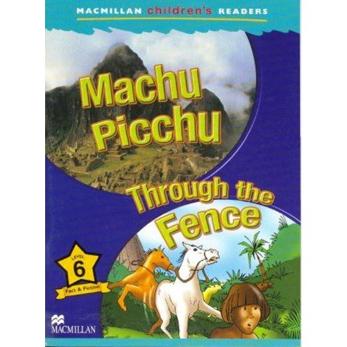 фото Книга macmillan children's readers level 6 - machu picchu - through the fence macmillan elt