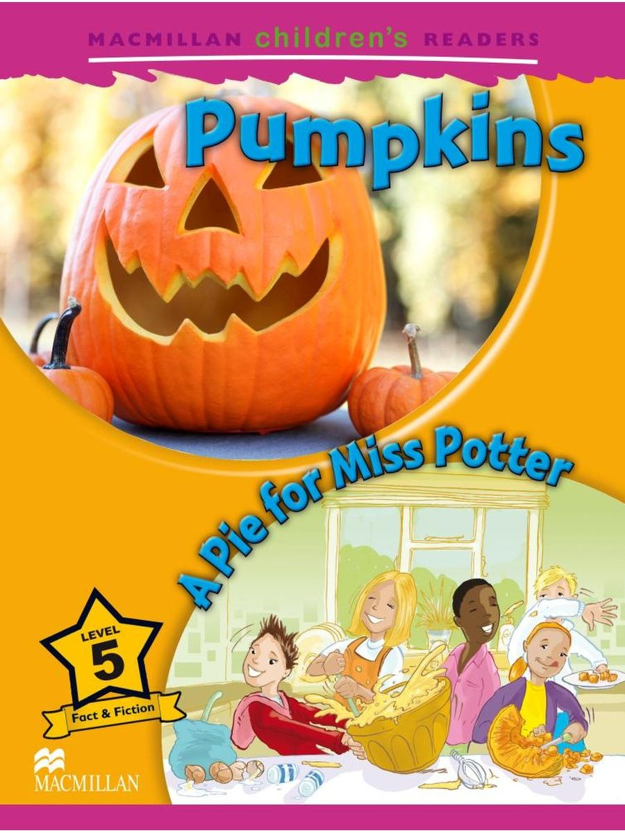 

Macmillan Children's Readers Level 5 - Pumpkins - A Pie for Miss Potter