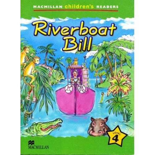 

Macmillan Children's Readers Level 4 - Riverboat Bill