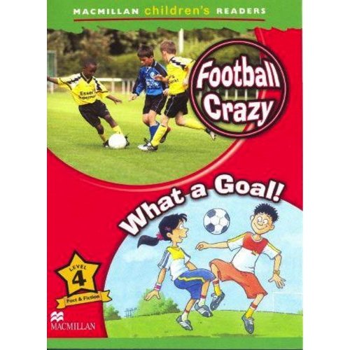 

Macmillan Children's Readers Level 4 - Football Crazy - What a Goal!