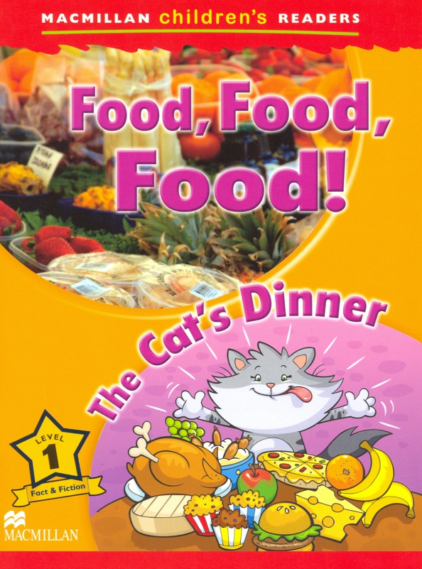 

Macmillan Children's Readers Level 1 Food, Food, Food!