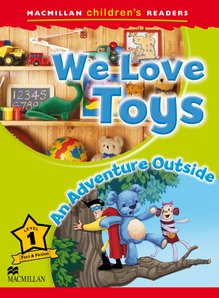 

Macmillan Children's Readers Level 1 - We Love Toys / An Adventure Outside