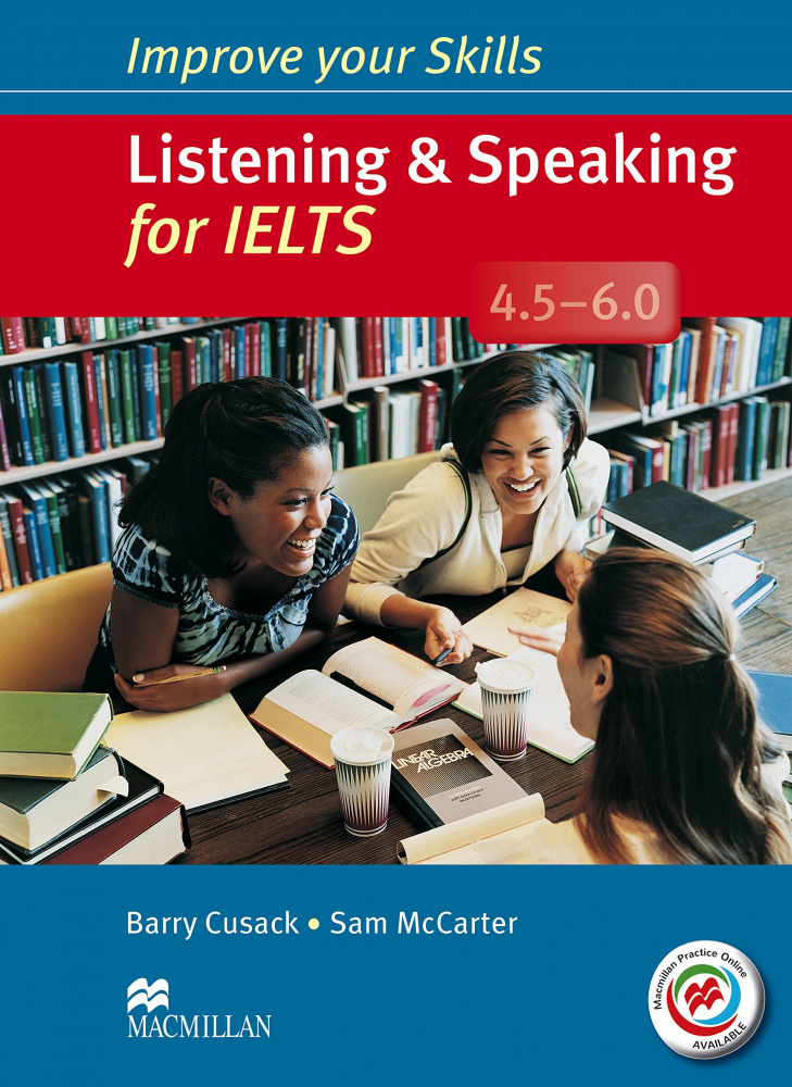 

Improve Your Skills: Listening & Speaking for IELTS 4,5-6,0 Students Book without key
