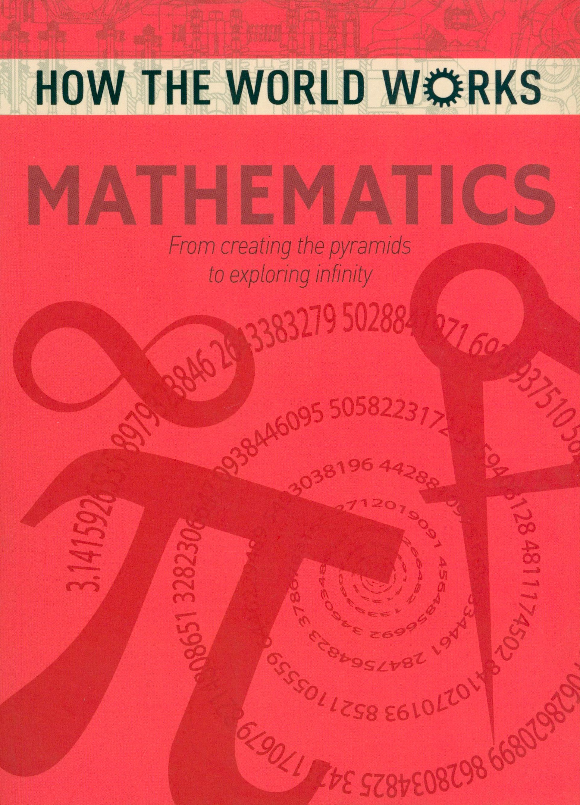 

Mathematics From Creating the Pyramids to Exploring Infinity