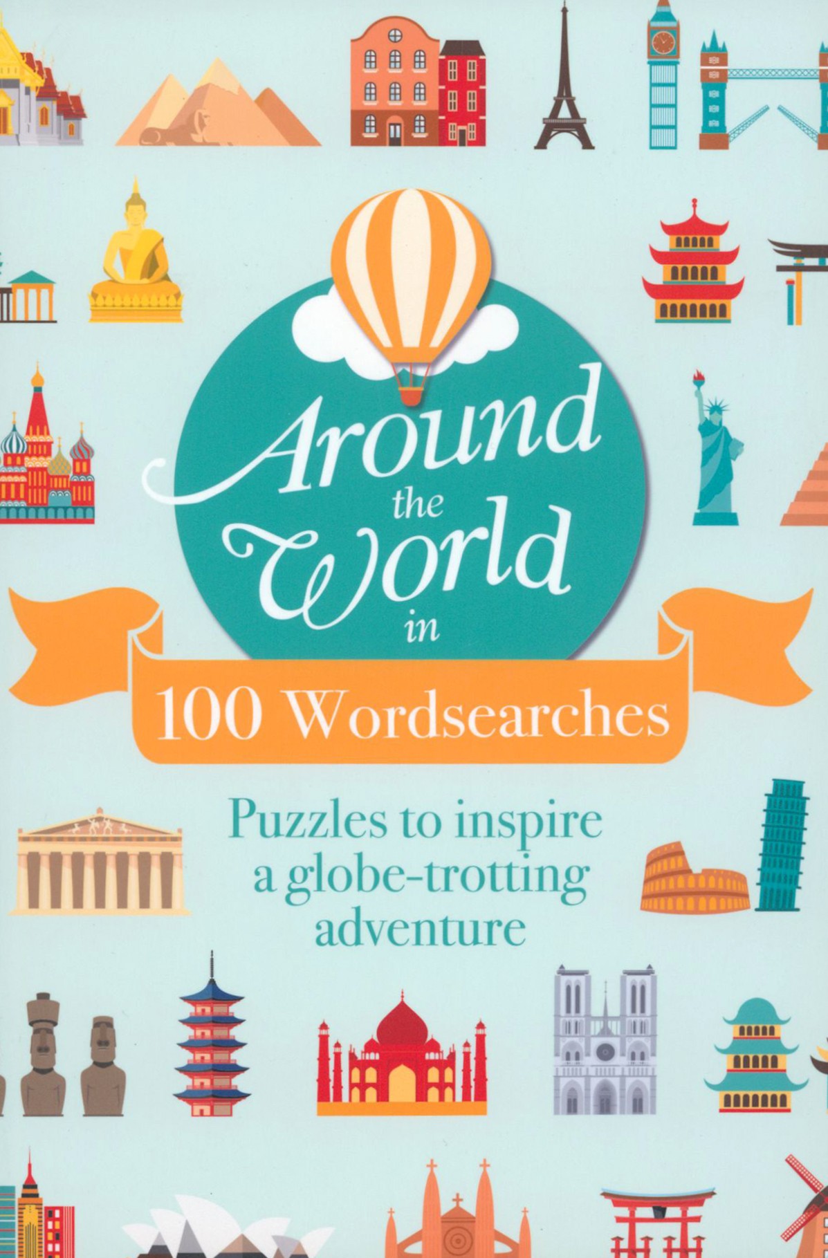 

Around The World In 100 Wordsearches Puzzles to Inspire a Globe-trotting Adventure