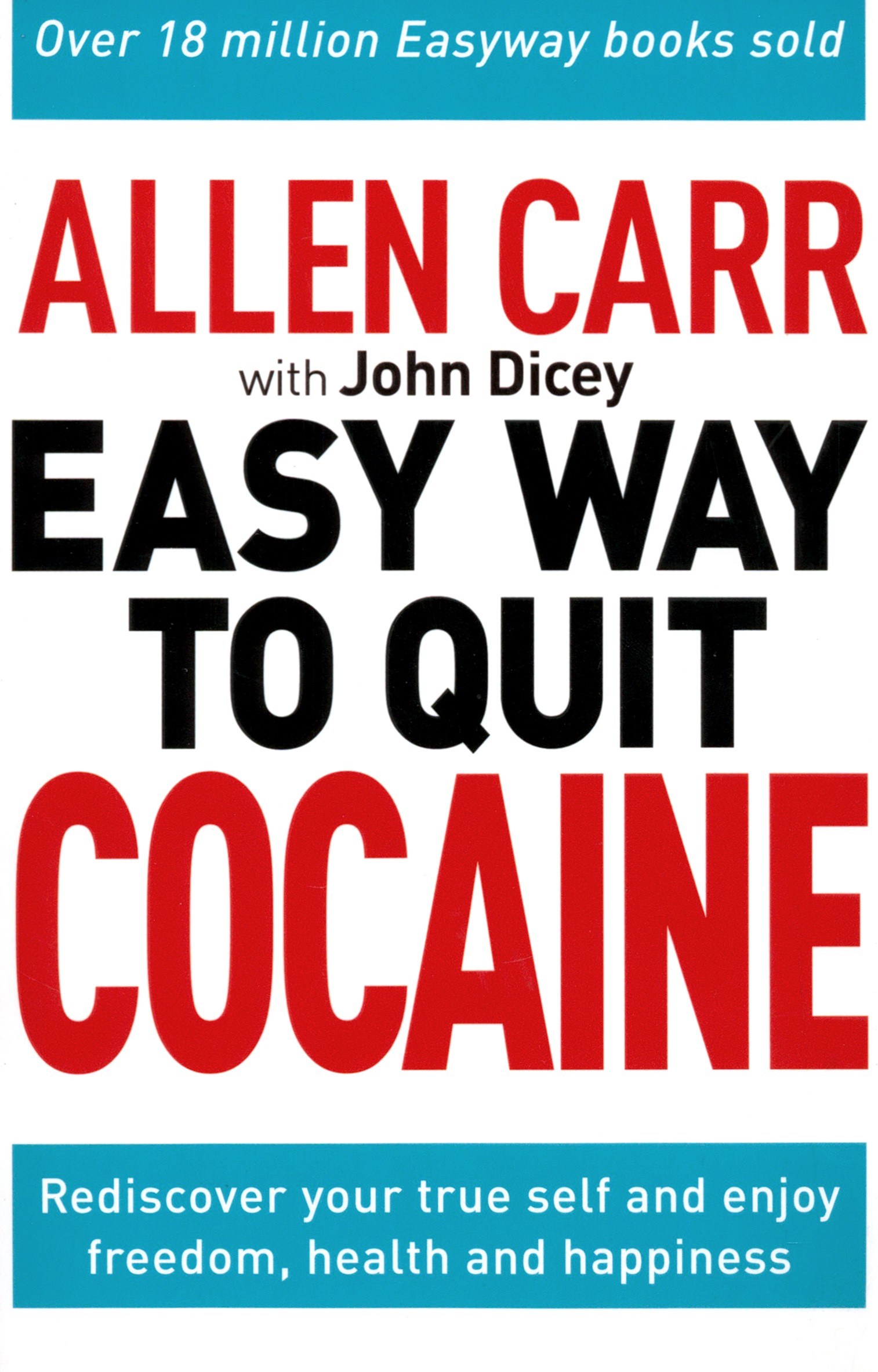 

Allen Carr: the Easy Way to Quit Cocaine