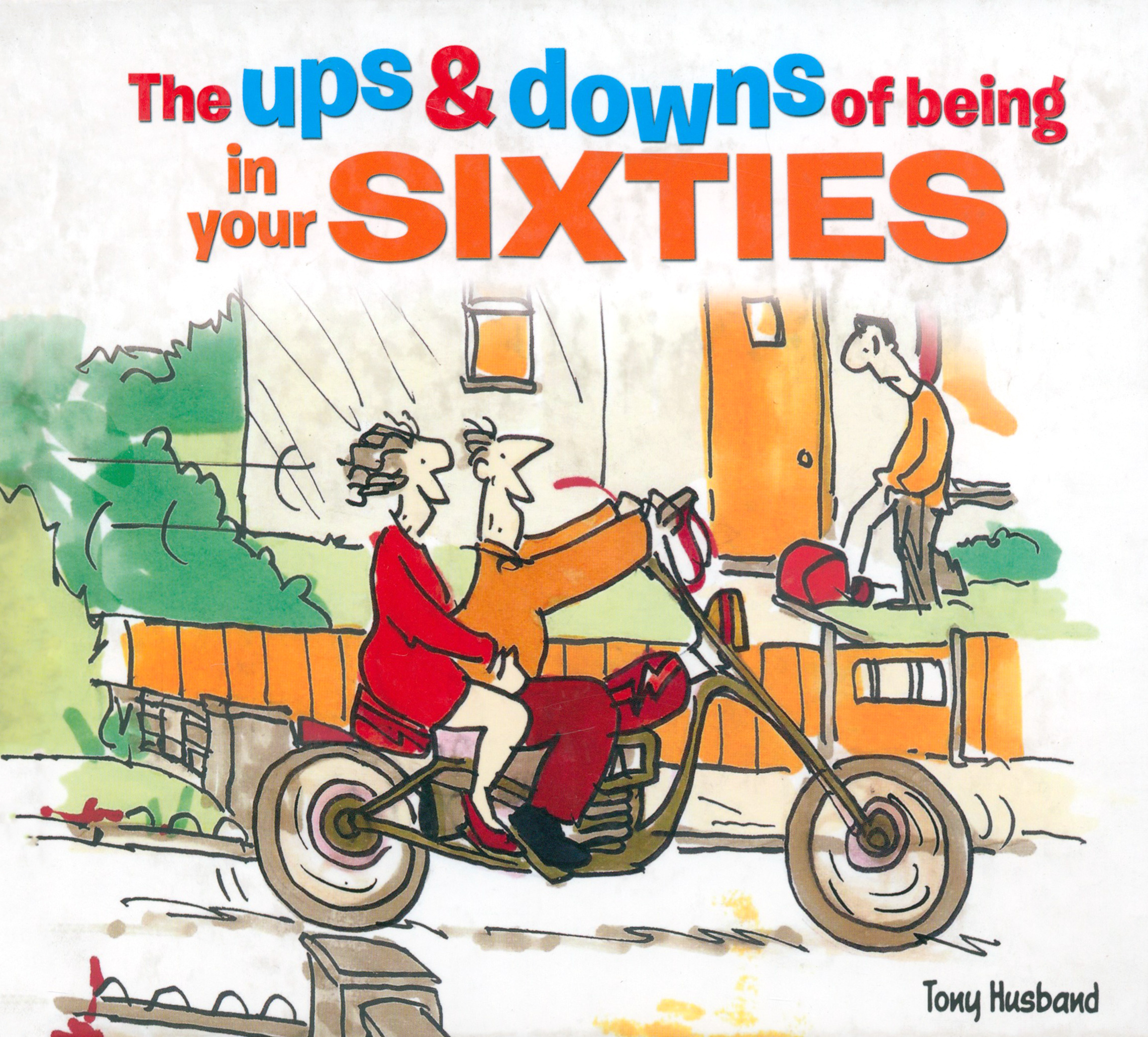 

The Ups and Downs of Being in Your Sixties