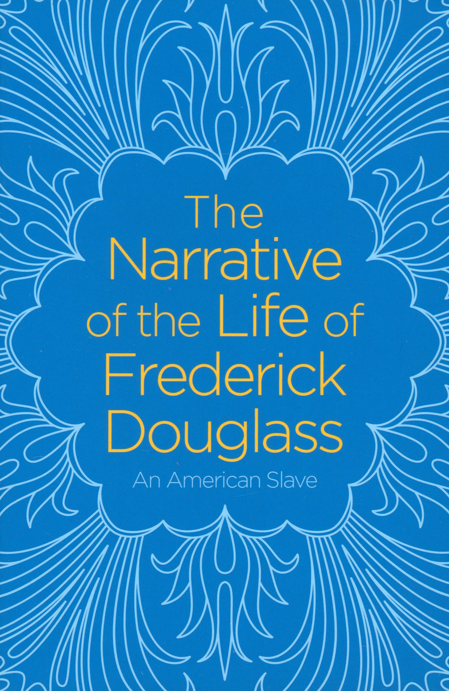

The Narrative of the Life of Frederick Douglass An American Slave