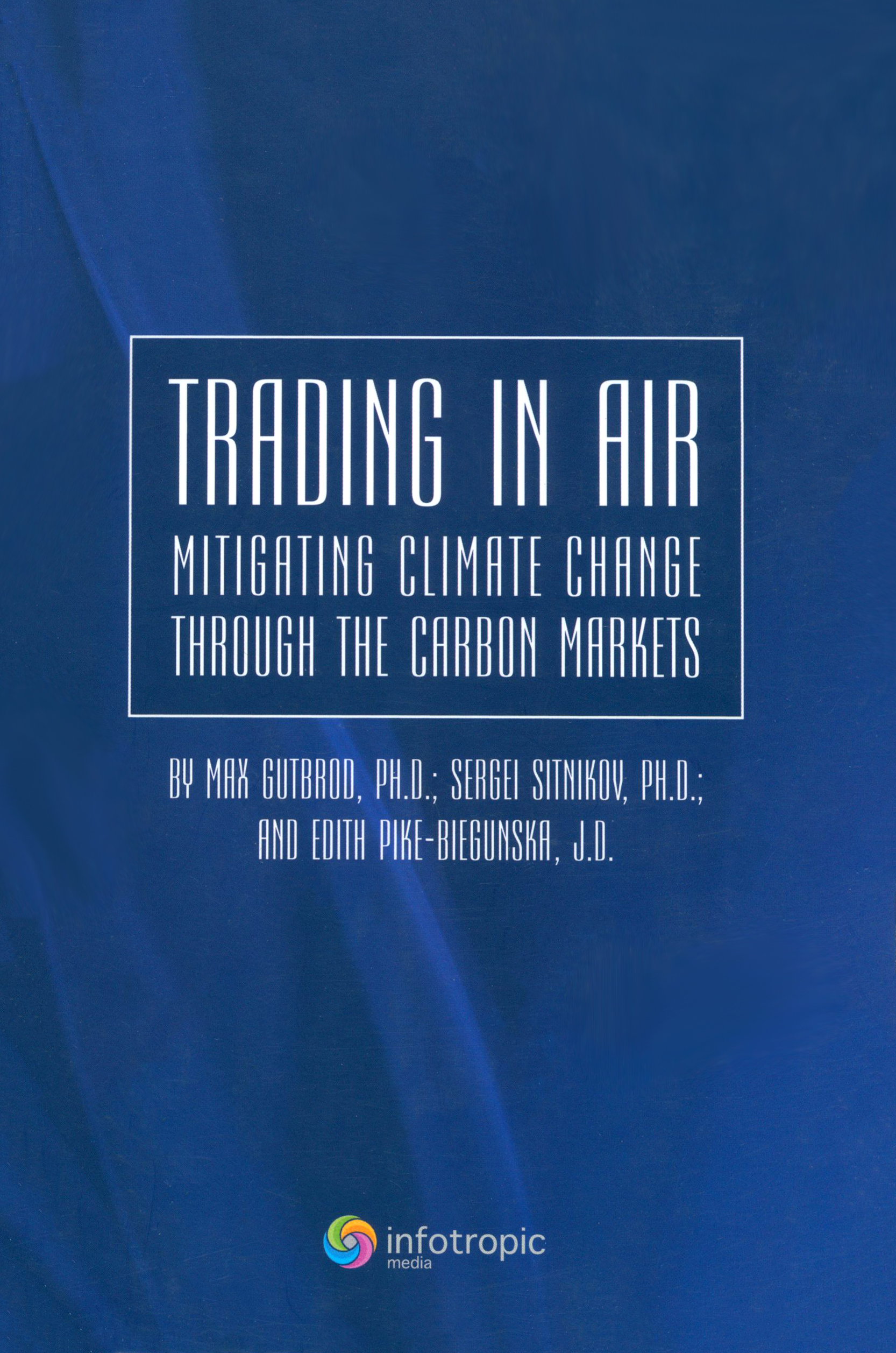 

Trading in Air Mitigating Climate Change Through the Carbon Markets