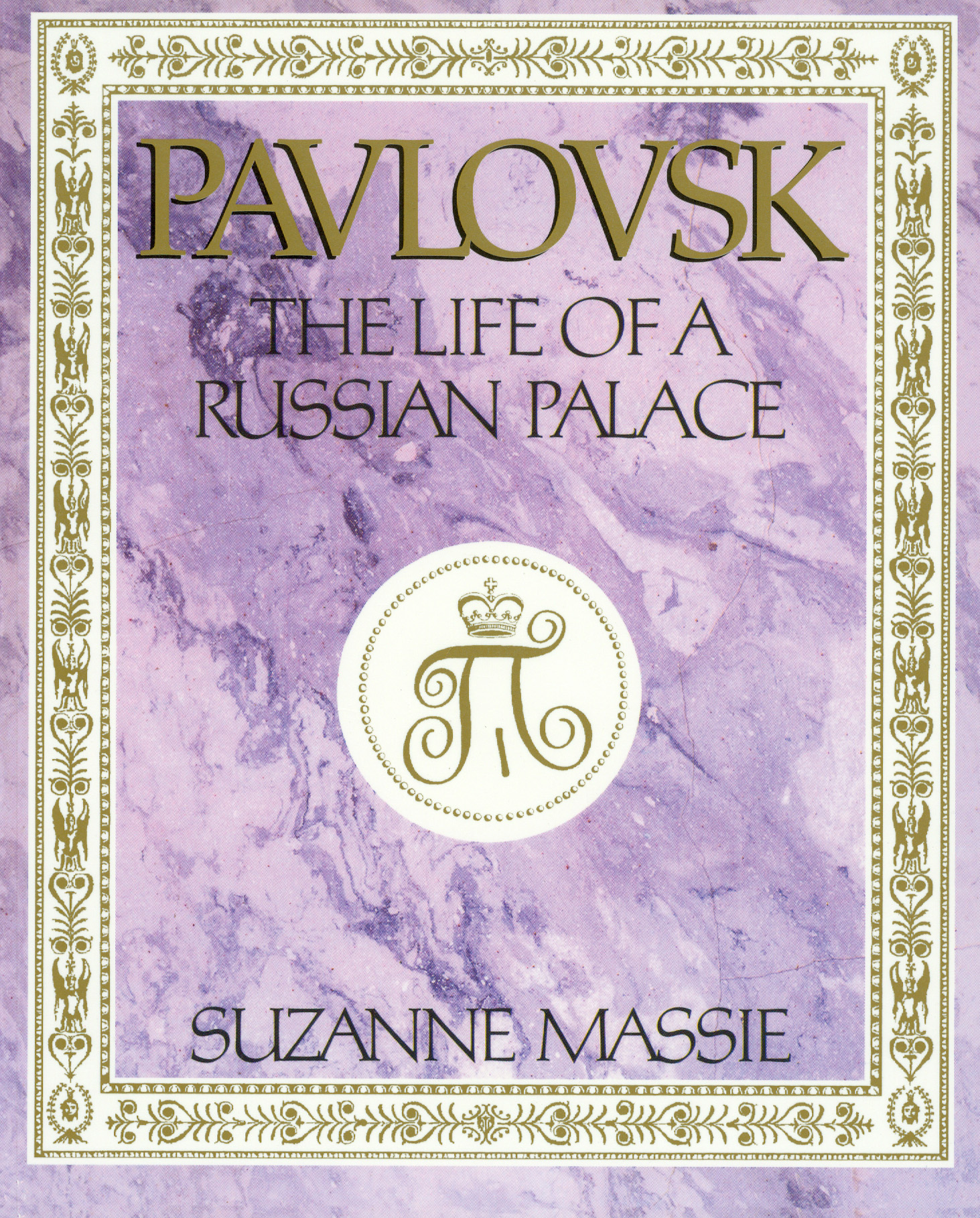 

Pavlovsk: The Life of a Russian Palace