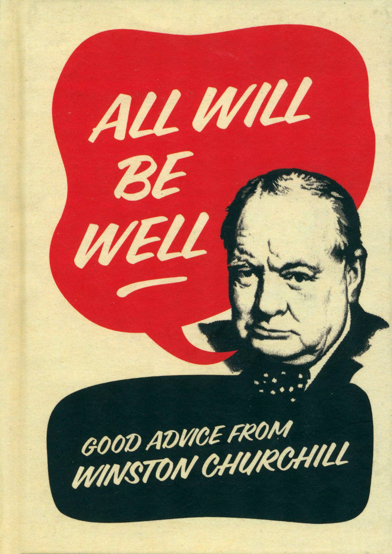 

All Will Be Well Good Advice from Winston Churchill