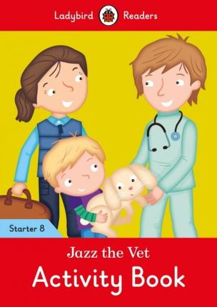 

Книга Ladybird: Jazz the Vet Activity Book Readers Starter Level 8