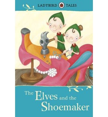 

Ladybird Tales: The Elves and the Shoemaker