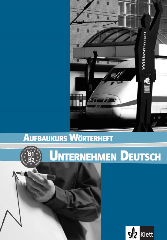 

Книга Unternehmen Deutsch Aufbaukurs (B1-B2) Worterheft