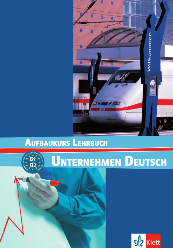

Книга Unternehmen Deutsch Aufbaukurs (B1-B2) Lehrbuch