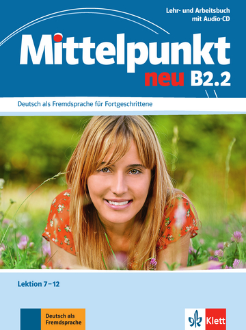 

Mittelpunkt neu B2.2 Lehr- und Arbeitsbuch, Lektion 7-12 + Audio-CD zum Arbeitsbuch