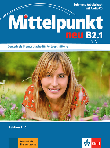 

Mittelpunkt neu B2.1 Lehr- und Arbeitsbuch, Lektion 1-6 + Audio-CD zum Arbeitsbuch