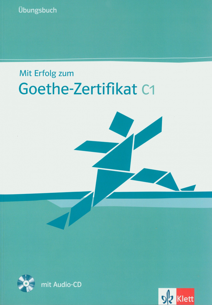 

Mit Erfolg zum Goethe-Zertifikat C1 Ubungsbuch + Audio-CD