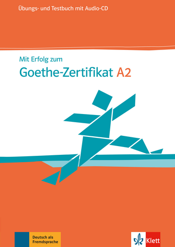 

Mit Erfolg zum Goethe-Zertifikat A2 Ubungs- und Testbuch mit Audio-CD