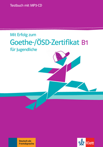 

Mit Erfolg zum Goethe-/OSD-Zertifikat B1 fur Jugendliche - Testbuch mit MP3-CD