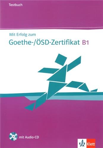 

Mit Erfolg zum Goethe-/OSD-Zertifikat B1 - Testbuch + Audio-CD