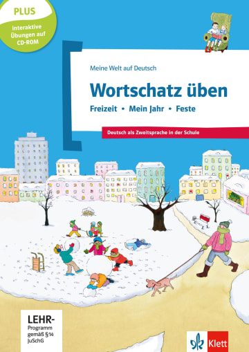 

Meine Welt auf Deutsch - Wortschatz uben: Freizeit - Mein Jahr - Feste, inkl. CD-ROM