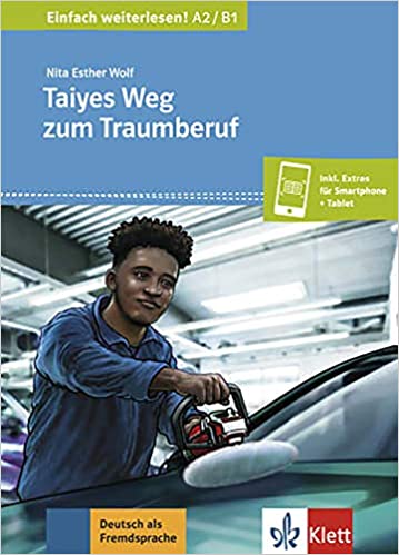 

Einfach weiterlesen! A2: Taiyes Weg zum Traumberuf + Online