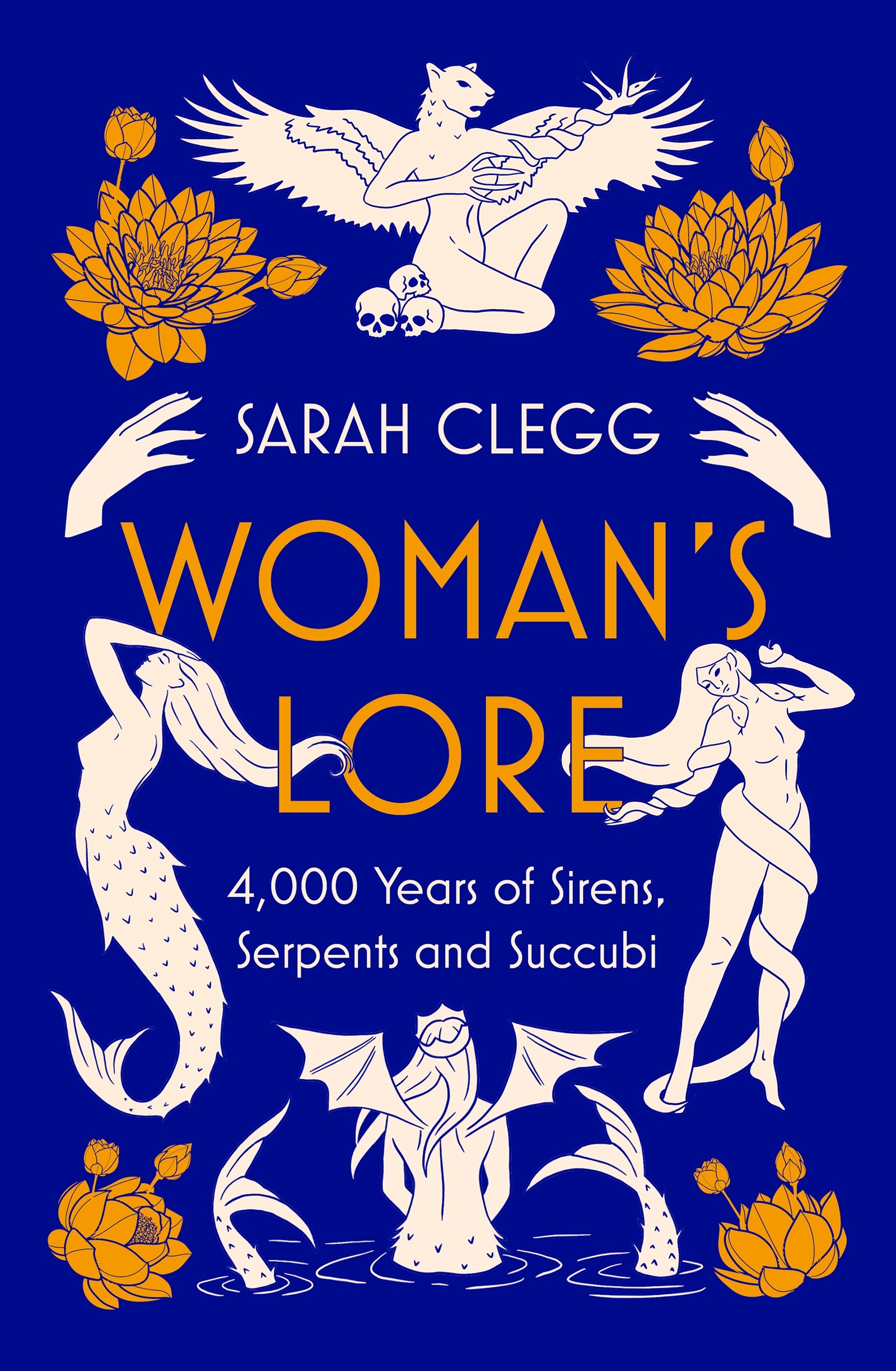 

Woman's Lore 4,000 Years of Sirens, Serpents and Succubi