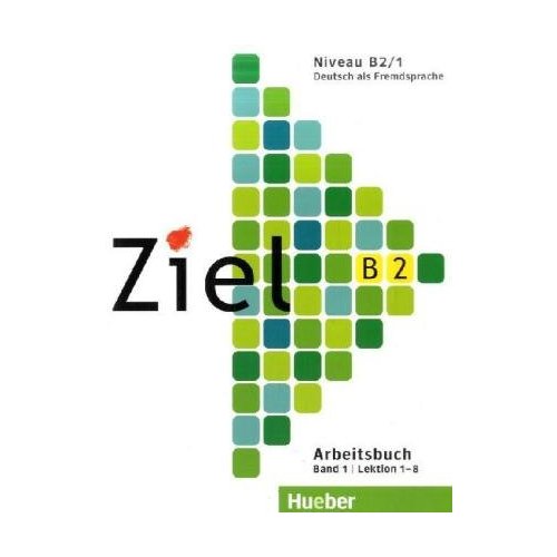 фото Книга ziel b2/1 arbeitsbuch ohne lerner-cd-rom, lektion 1–8 hueber