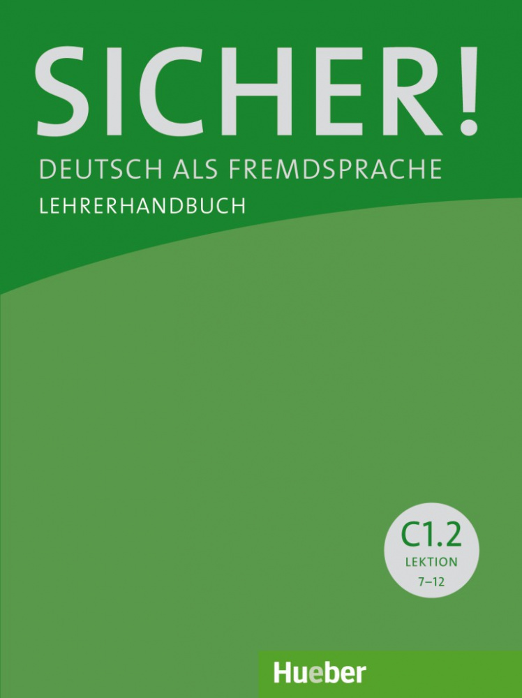 

Sicher! C1/2 Lehrerhandbuch, Lektion 7-12