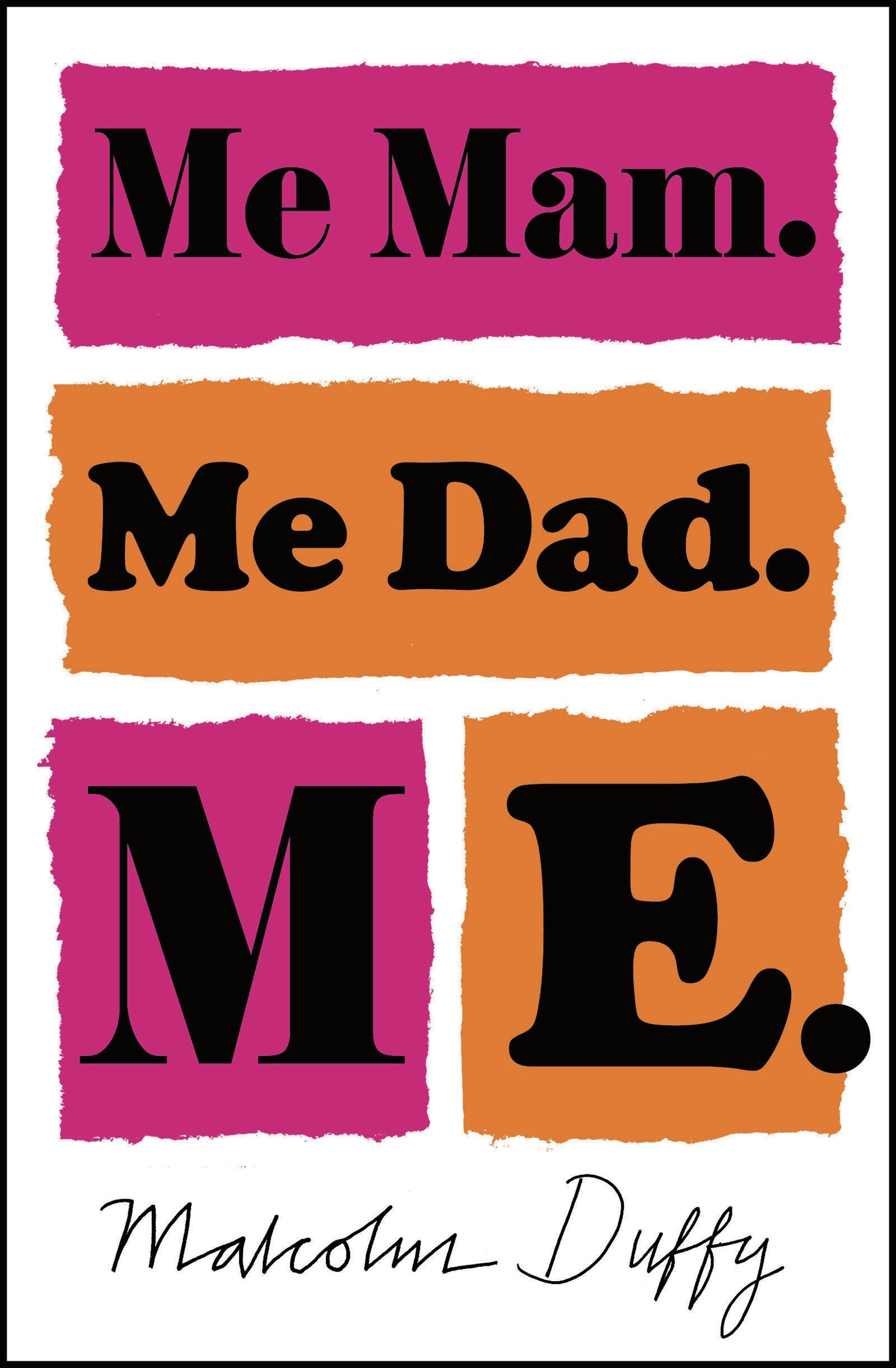 

Me Mam Me Dad Me