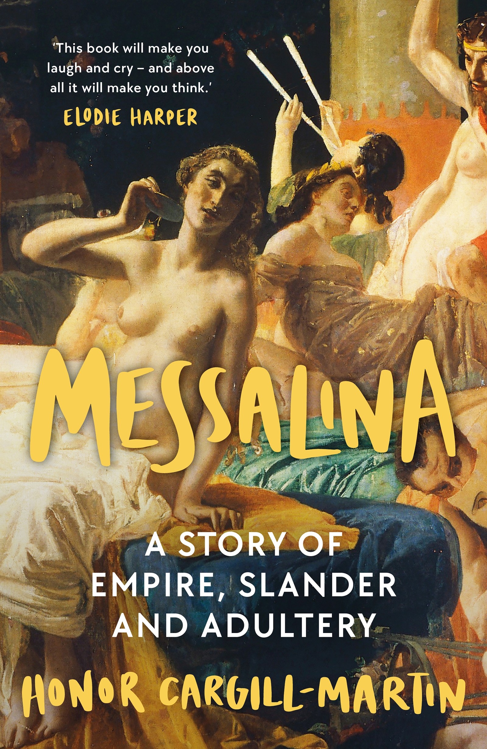 

Messalina A Story of Empire, Slander and Adultery
