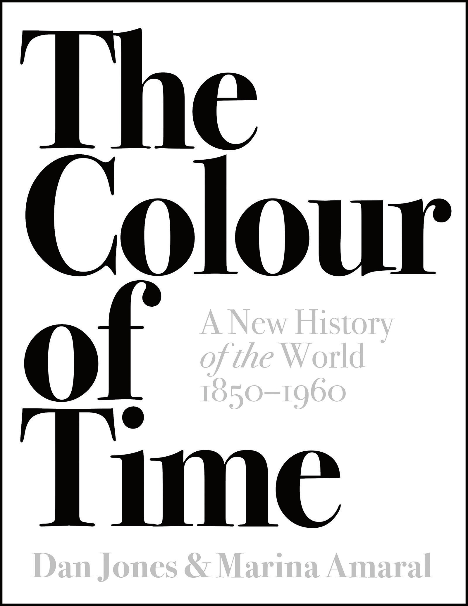 

The Colour of Time A New History of the World, 1850-1960