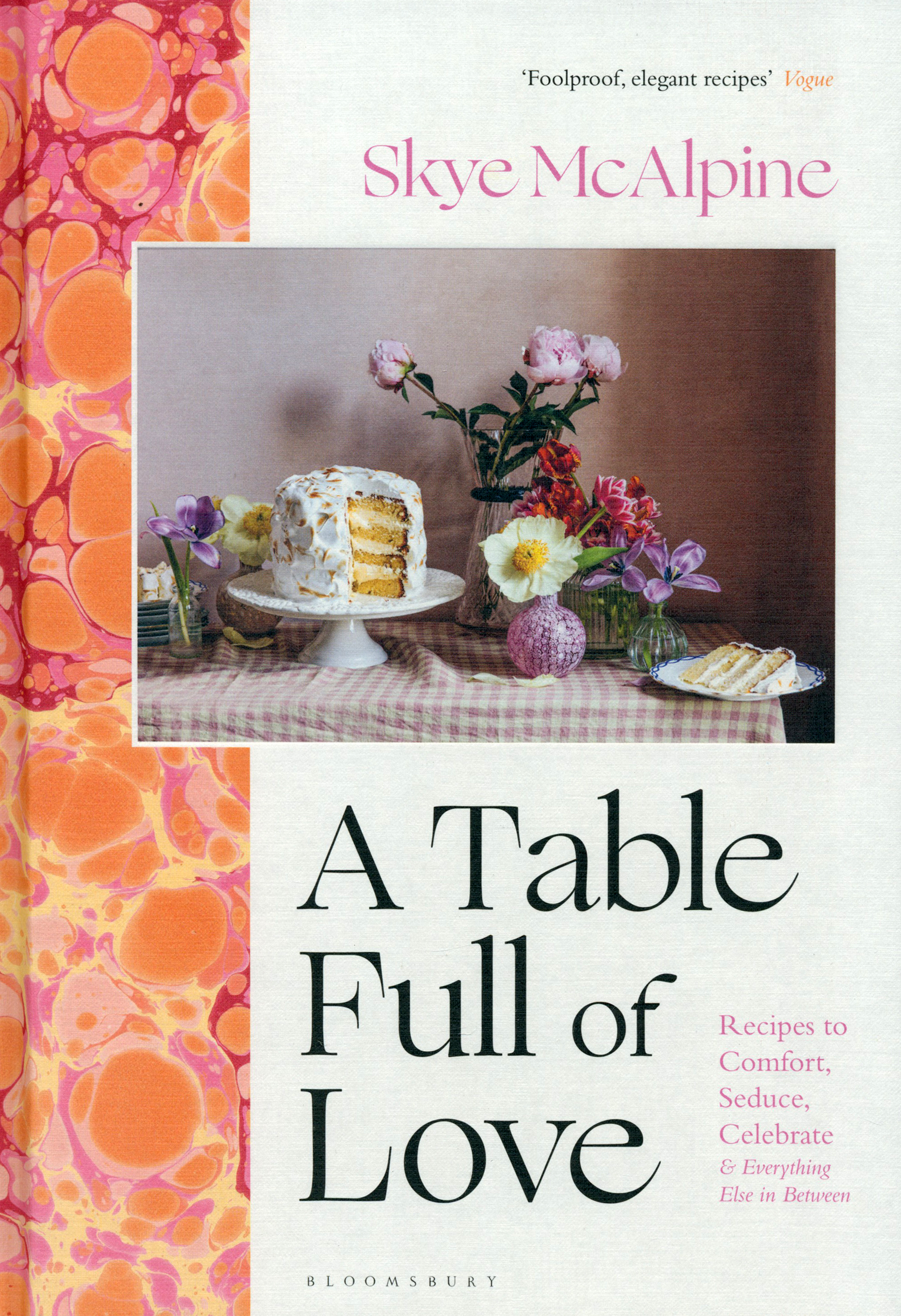 

A Table Full of Love. Recipes to Comfort, Seduce, Celebrate & Everything Else in Between