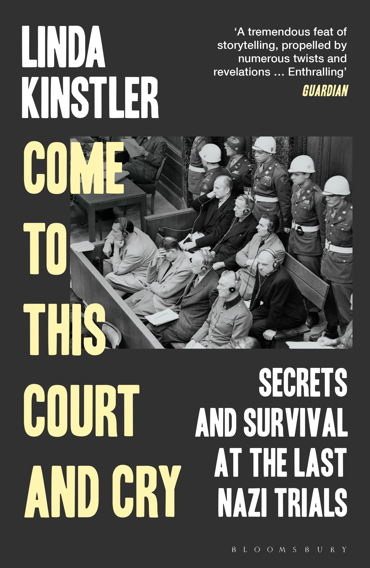 

Come to This Court and Cry Secrets and Survival at the Last Nazi Trials