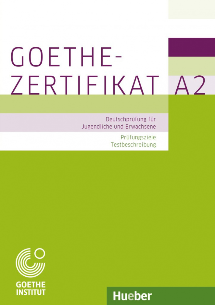 

Goethe-Zertifikat A2 – Prufungsziele, Testbeschreibung - Buch