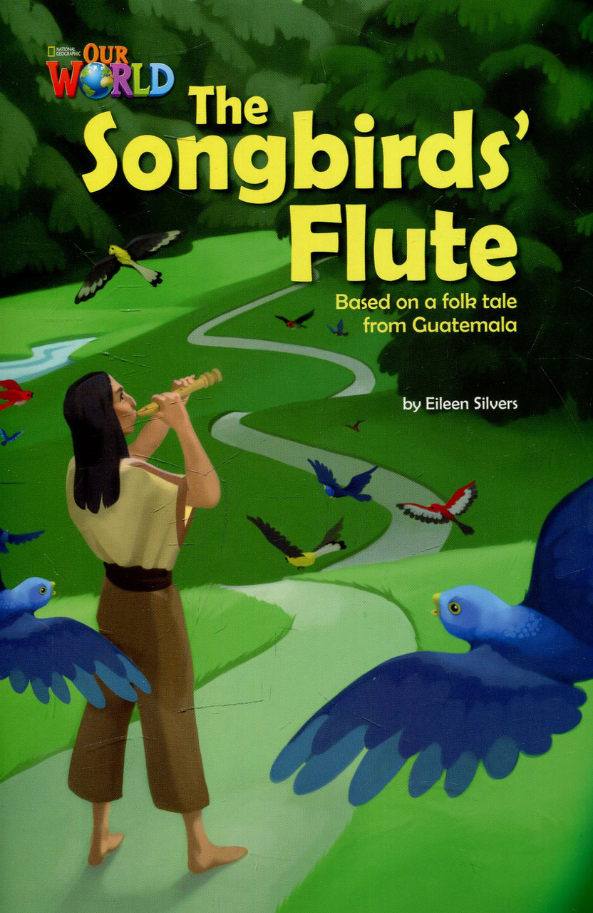 

Книга Our World Readers Level 5: The Songbirds Flute