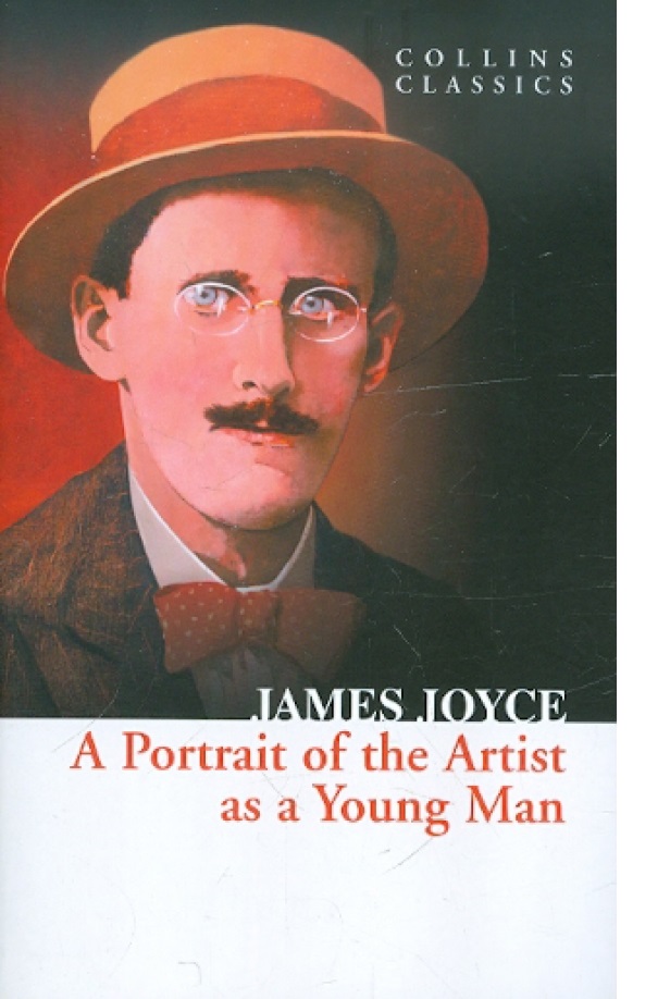 

Collins Classics: Joyce James. Portrait of the Artist a Young Man