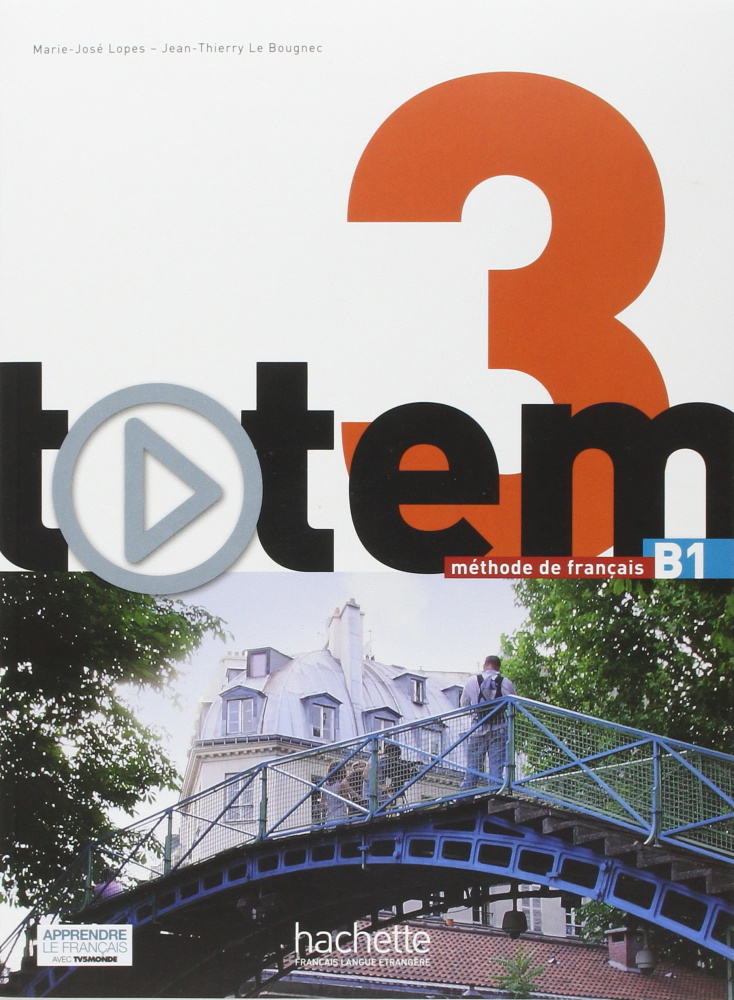 

Totem 3 (B1) Livre de l'eleve + DVD-ROM + manuel numerique enrichi pour l'apprenant