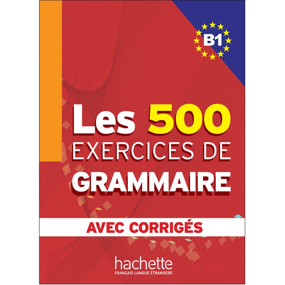 

Книга Les 500 Exercices de Grammaire B1 - Livre + corriges integres