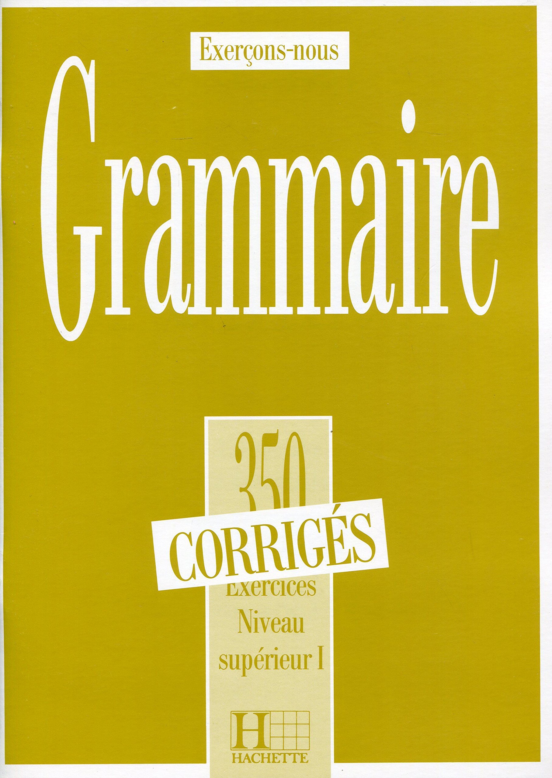 

Les 350 Exercices - Grammaire - Superieur 1 - Corriges
